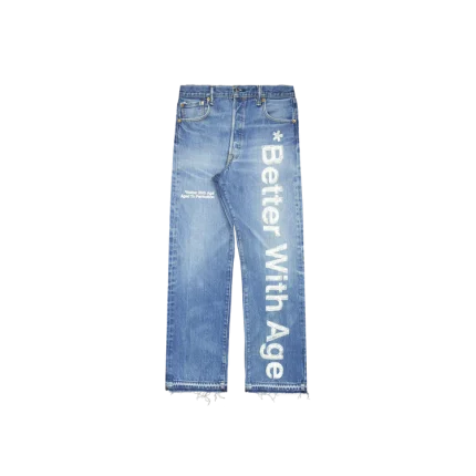 Better With Age in Case You Forgot Denim Jeans